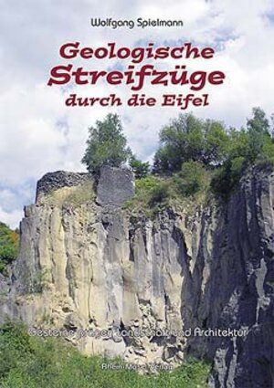 Buchcover Geologische Streifzüge durch die Eifel | Wolfgang Spielmann | EAN 9783898010139 | ISBN 3-89801-013-9 | ISBN 978-3-89801-013-9