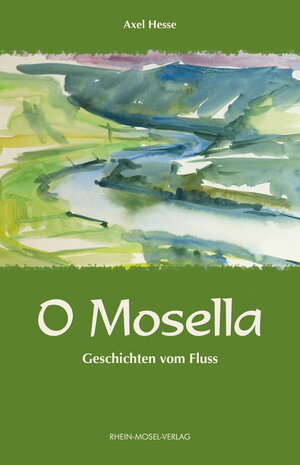 Buchcover O Mosella | Axel Hesse | EAN 9783898010979 | ISBN 3-89801-097-X | ISBN 978-3-89801-097-9