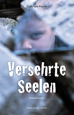 Buchcover Versehrte Seelen | Gabriele Keiser | EAN 9783898014434 | ISBN 3-89801-443-6 | ISBN 978-3-89801-443-4