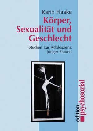 Buchcover Körper, Sexualität und Geschlecht | Karin Flaake | EAN 9783898060936 | ISBN 3-89806-093-4 | ISBN 978-3-89806-093-6