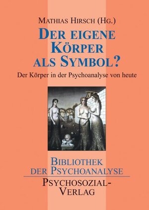 Buchcover Der eigene Körper als Symbol? | Mathias Hirsch | EAN 9783898061384 | ISBN 3-89806-138-8 | ISBN 978-3-89806-138-4