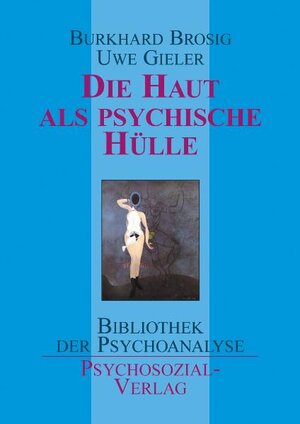 Buchcover Die Haut als psychische Hülle | Burkhard Brosig | EAN 9783898062046 | ISBN 3-89806-204-X | ISBN 978-3-89806-204-6