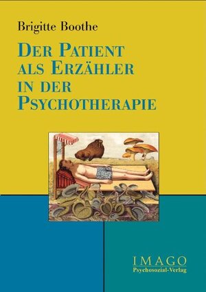 Buchcover Der Patient als Erzähler in der Psychotherapie | Brigitte Boothe | EAN 9783898063364 | ISBN 3-89806-336-4 | ISBN 978-3-89806-336-4