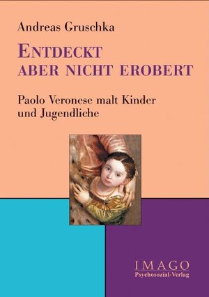 Entdeckt aber nicht erobert. Paolo Veronese malt Kinder und Jugendliche