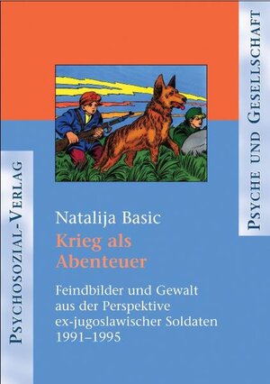 Buchcover Krieg als Abenteuer | Natalija Basic | EAN 9783898063487 | ISBN 3-89806-348-8 | ISBN 978-3-89806-348-7