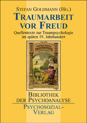 Buchcover Traumarbeit vor Freud | Stefan Goldmann | EAN 9783898064101 | ISBN 3-89806-410-7 | ISBN 978-3-89806-410-1
