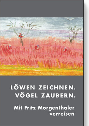 Buchcover Löwen zeichnen. Vögel zaubern. | Fritz Morgenthaler | EAN 9783898064309 | ISBN 3-89806-430-1 | ISBN 978-3-89806-430-9
