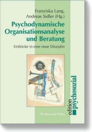 Buchcover Psychodynamische Organisationsanalyse und Beratung | Franziska Lang | EAN 9783898065801 | ISBN 3-89806-580-4 | ISBN 978-3-89806-580-1