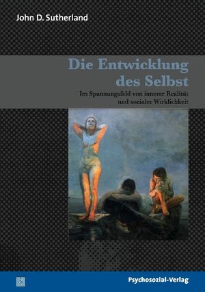 Buchcover Die Entwicklung des Selbst | John D. Sutherland | EAN 9783898065856 | ISBN 3-89806-585-5 | ISBN 978-3-89806-585-6