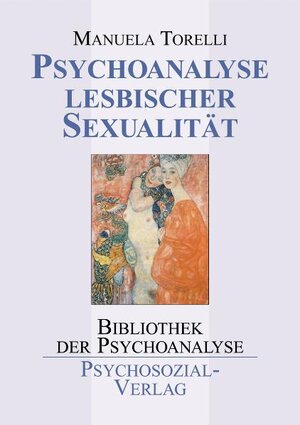 Buchcover Psychoanalyse lesbischer Sexualität | Manuela Torelli | EAN 9783898067621 | ISBN 3-89806-762-9 | ISBN 978-3-89806-762-1