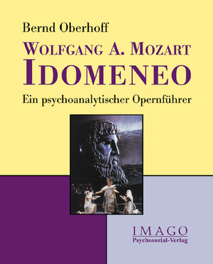 Buchcover Wolfgang A. Mozart: Idomeneo | Bernd Oberhoff | EAN 9783898068093 | ISBN 3-89806-809-9 | ISBN 978-3-89806-809-3