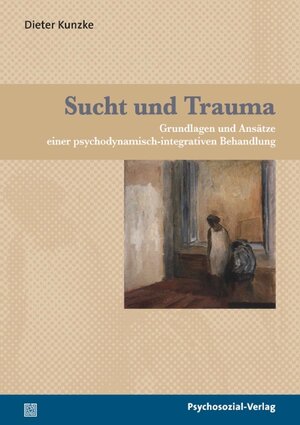 Buchcover Sucht und Trauma | Dieter Kunzke | EAN 9783898068604 | ISBN 3-89806-860-9 | ISBN 978-3-89806-860-4