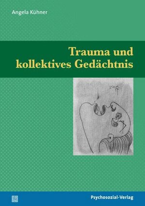 Buchcover Trauma und kollektives Gedächtnis | Angela Kühner | EAN 9783898068666 | ISBN 3-89806-866-8 | ISBN 978-3-89806-866-6