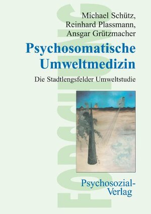 Buchcover Psychosomatische Umweltmedizin | Michael Schütz | EAN 9783898069274 | ISBN 3-89806-927-3 | ISBN 978-3-89806-927-4