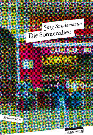 Buchcover Die Sonnenallee | Jörg Sundermeier | EAN 9783898091329 | ISBN 3-89809-132-5 | ISBN 978-3-89809-132-9