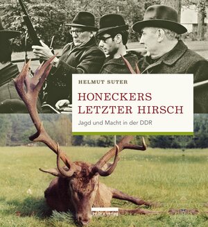 Buchcover Honeckers letzter Hirsch | Helmut Suter | EAN 9783898091466 | ISBN 3-89809-146-5 | ISBN 978-3-89809-146-6