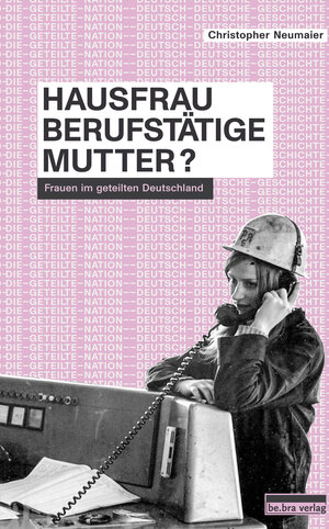 Buchcover Hausfrau, Berufstätige, Mutter? | Christopher Neumaier | EAN 9783898092029 | ISBN 3-89809-202-X | ISBN 978-3-89809-202-9