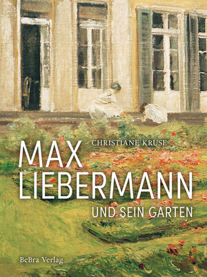 Buchcover Max Liebermann und sein Garten | Christiane Kruse | EAN 9783898092364 | ISBN 3-89809-236-4 | ISBN 978-3-89809-236-4