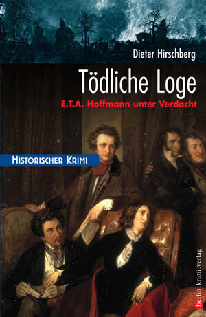 Tödliche Loge. E.T.A Hoffmann unter Verdacht