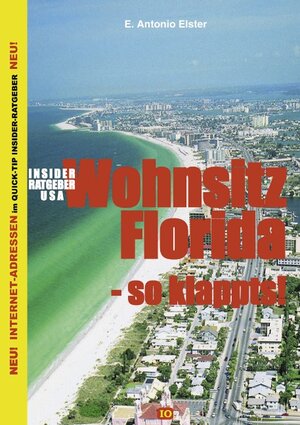 Buchcover Insider Ratgeber USA - Wohnsitz Florida | Antonio Elster | EAN 9783898112161 | ISBN 3-89811-216-0 | ISBN 978-3-89811-216-1