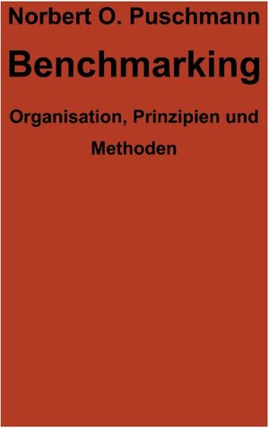 Benchmarking. Organisation, Prinzipien und Methoden (Book on Demand)
