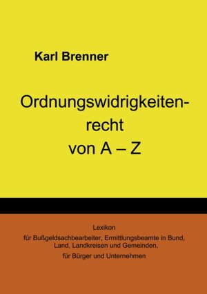 Ordnungswidrigkeitenrecht von A- Z. (Book on Demand): Lexikon von A - Z