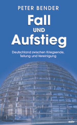 Buchcover Fall und Aufstieg | Peter Bender | EAN 9783898121408 | ISBN 3-89812-140-2 | ISBN 978-3-89812-140-8