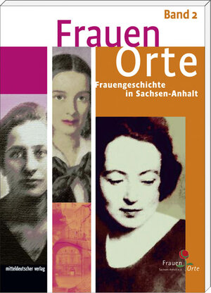 Buchcover FrauenOrte - Frauengeschichte in Sachsen-Anhalt | Elke Stolze | EAN 9783898125536 | ISBN 3-89812-553-X | ISBN 978-3-89812-553-6