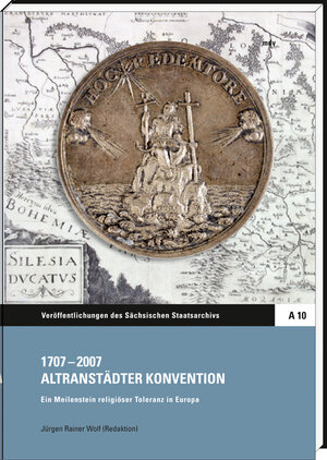 Buchcover 1707-2007 Altranstädter Konvention | EAN 9783898125871 | ISBN 3-89812-587-4 | ISBN 978-3-89812-587-1