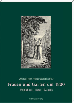 Buchcover Frauen und Gärten um 1800  | EAN 9783898126472 | ISBN 3-89812-647-1 | ISBN 978-3-89812-647-2