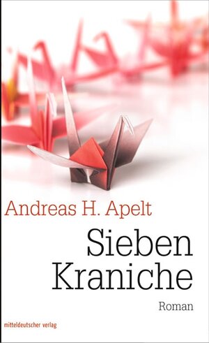 Buchcover Sieben Kraniche | Andreas H. Apelt | EAN 9783898128636 | ISBN 3-89812-863-6 | ISBN 978-3-89812-863-6