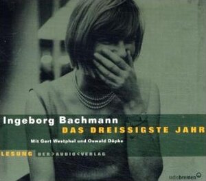 Buchcover Das dreissigste Jahr | Ingeborg Bachmann | EAN 9783898131537 | ISBN 3-89813-153-X | ISBN 978-3-89813-153-7