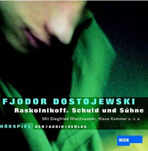 Raskolnikow. Schuld und Sühne. 4 CDs