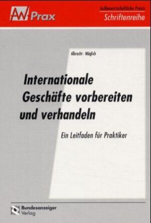 Buchcover Internationale Geschäfte vorbereiten und verhandeln | Andreas Müglich | EAN 9783898171250 | ISBN 3-89817-125-6 | ISBN 978-3-89817-125-0