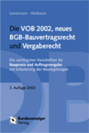 Buchcover Die VOB 2000, BGB-Bauvertragsrecht und neues Vergaberecht | Ralf Leinemann | EAN 9783898172035 | ISBN 3-89817-203-1 | ISBN 978-3-89817-203-5