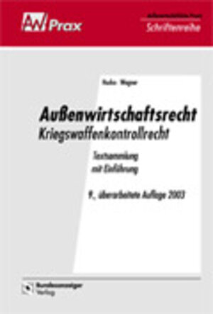 Außenwirtschaftsrecht. Kriegswaffenkontrollrecht. Textsammlung mit Einführung