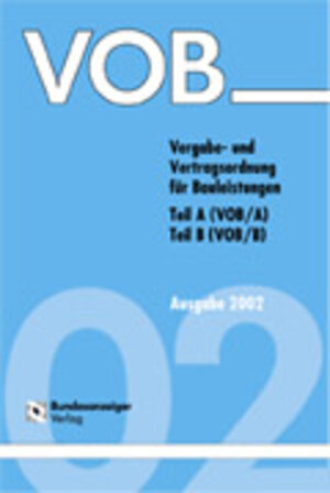 VOB. Ausgabe 2002. Vergabe- und Vertragsleistungen für Bauleistungen