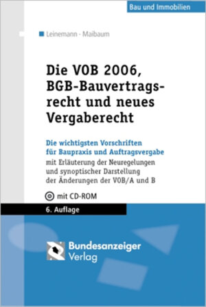 Buchcover Die VOB 2006, BGB-Bauvertragsrecht und neues Vergaberecht | Ralf Leinemann | EAN 9783898176620 | ISBN 3-89817-662-2 | ISBN 978-3-89817-662-0
