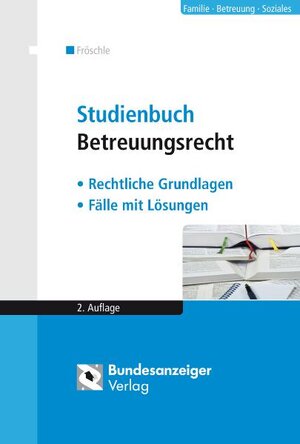 Buchcover Studienbuch Betreuungsrecht | Tobias Fröschle | EAN 9783898177320 | ISBN 3-89817-732-7 | ISBN 978-3-89817-732-0