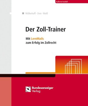 Buchcover Der Zoll-Trainer | Ulrich Möllenhoff | EAN 9783898178518 | ISBN 3-89817-851-X | ISBN 978-3-89817-851-8
