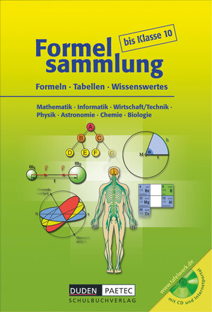 Formelsammlung - bis Klasse  10. Formeln,Tabellen, Wissenswertes. Mathematik - Informatik - Wirtschaft/Technik - Physik - Astronomie - Chemie - Biologie, (inkl. CD-ROM)