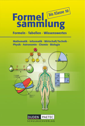 Formelsammlung bis Klasse 10 - Mathematik - Informatik - Wirtschaft/Technik - Physik - Astronomie - Chemie - Biologie: Formelsammlung: Kartoniert: ... Physik, Astronomie, Chemie, Biologie