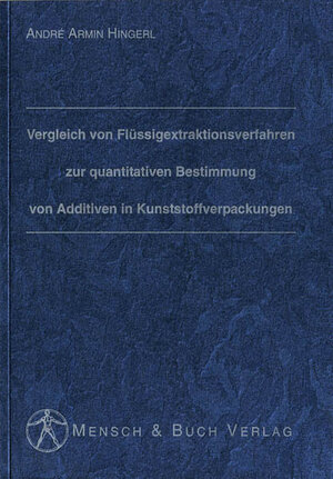 Vergleich von Flüssigextraktionsverfahren zur quantitativen Bestimmung von Additiven in Kunststoffverpackungen