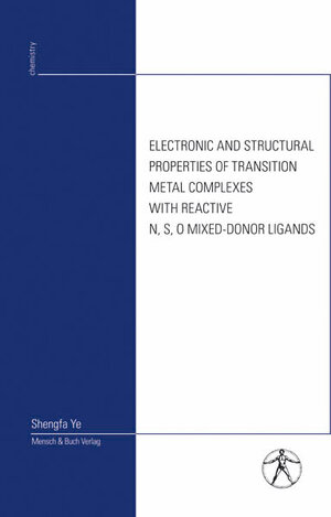 Buchcover Electronic and Structural Properties of Transition Metal Complexes with Reactive N, S, O Mixed-Donor Ligands | Shengfa Ye | EAN 9783898209922 | ISBN 3-89820-992-X | ISBN 978-3-89820-992-2