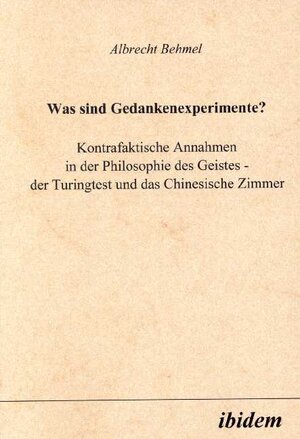 Buchcover Was sind Gedankenexperimente? | Albrecht Behmel | EAN 9783898211093 | ISBN 3-89821-109-6 | ISBN 978-3-89821-109-3