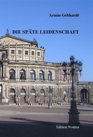 Buchcover Die späte Leidenschaft | Armin Gebhardt | EAN 9783898213165 | ISBN 3-89821-316-1 | ISBN 978-3-89821-316-5