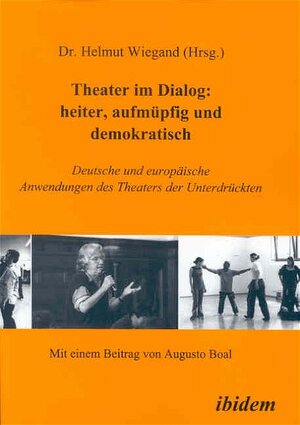 Buchcover Theater im Dialog: heiter, aufmüpfig und demokratisch  | EAN 9783898213332 | ISBN 3-89821-333-1 | ISBN 978-3-89821-333-2