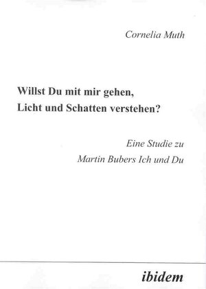 Buchcover Willst Du mit mir gehen, Licht und Schatten verstehen? | Cornelia Muth | EAN 9783898213370 | ISBN 3-89821-337-4 | ISBN 978-3-89821-337-0