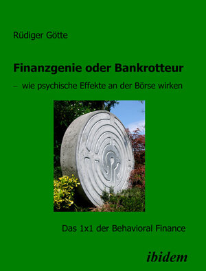 Finanzgenie oder Bankrotteur - wie psychische Effekte an der Börse wirken