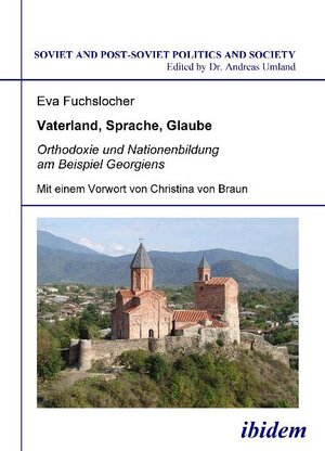 Buchcover Vaterland, Sprache, Glaube. Orthodoxie und Nationenbildung am Beispiel Georgiens | Eva Fuchslocher | EAN 9783898218849 | ISBN 3-89821-884-8 | ISBN 978-3-89821-884-9